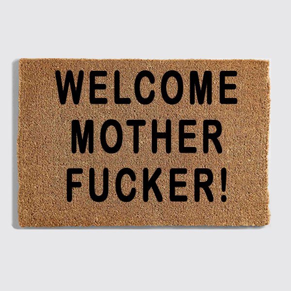 Welcome Mother Fucker