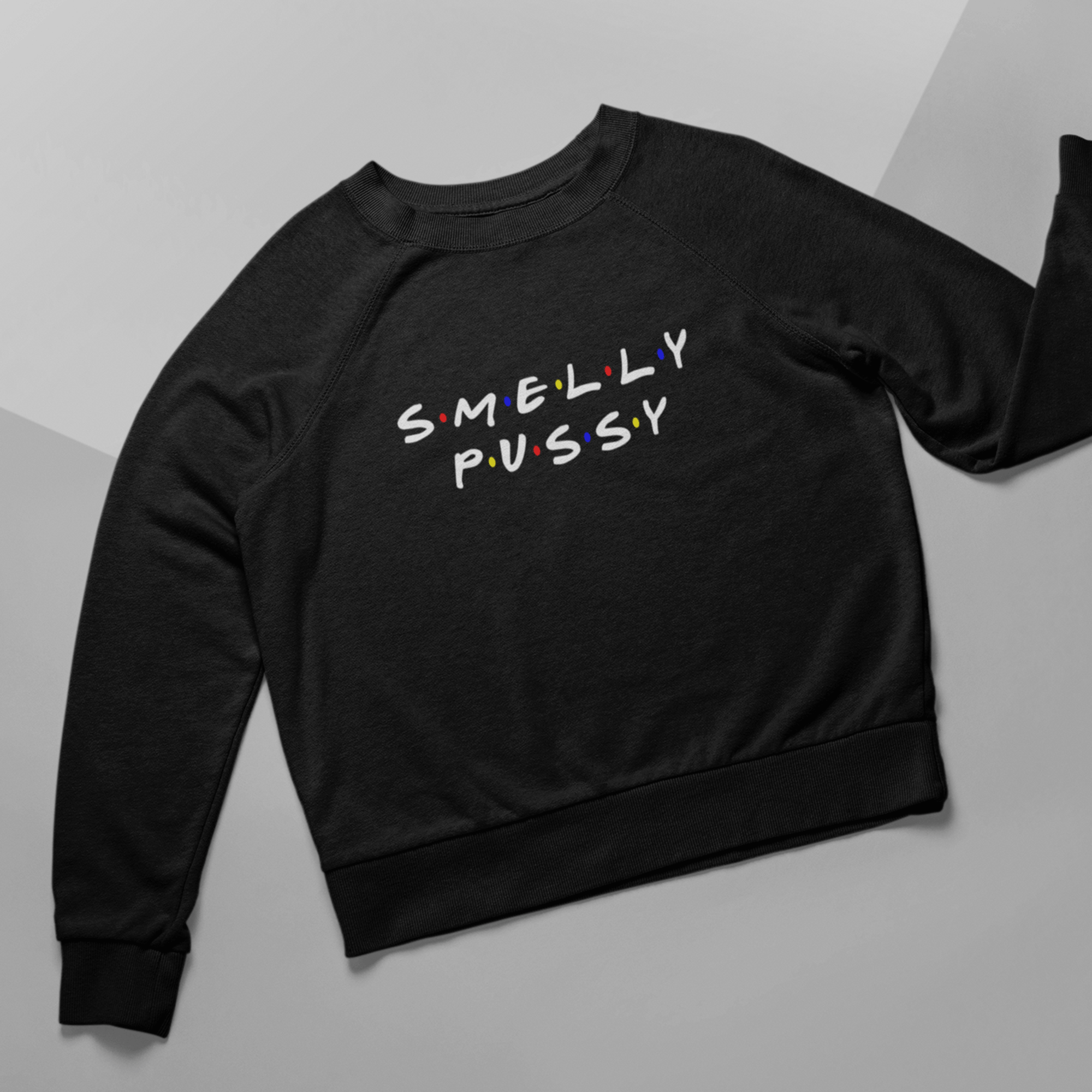 smelly pussy sweatshirt