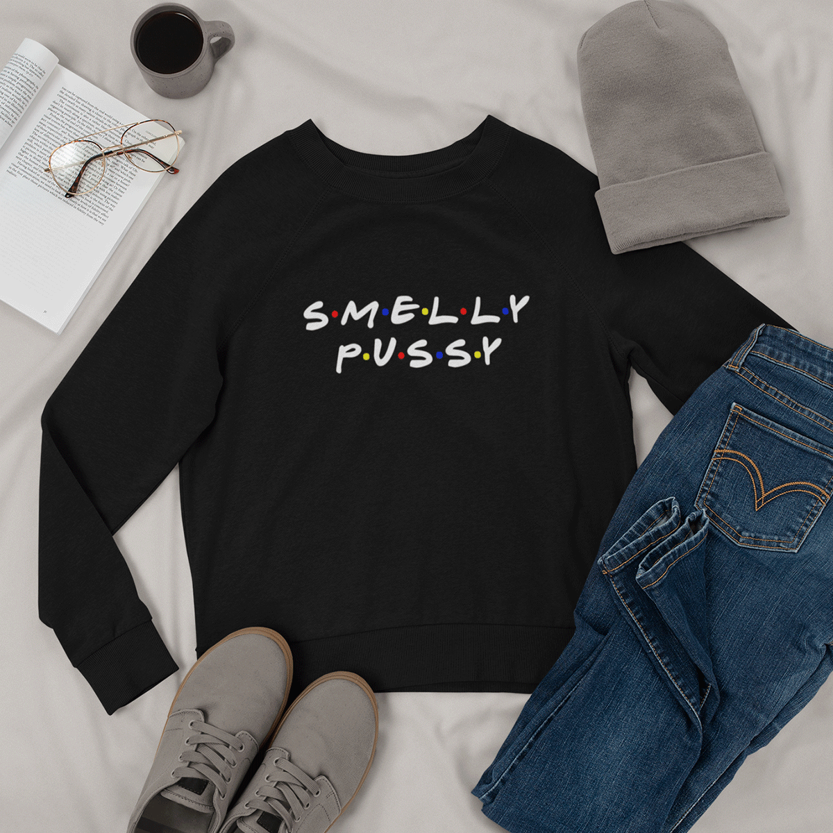 Smelly Pussy sweatshirt