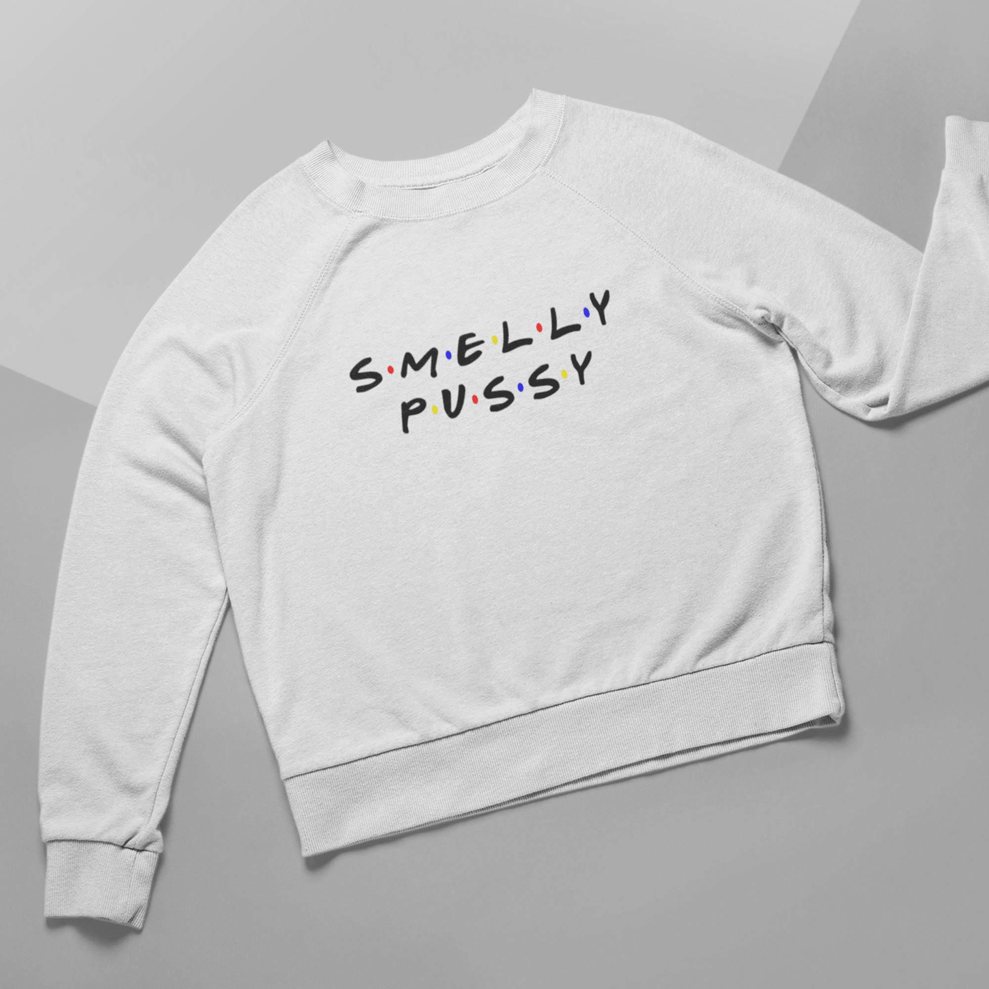 smelly pussy sweatshirt