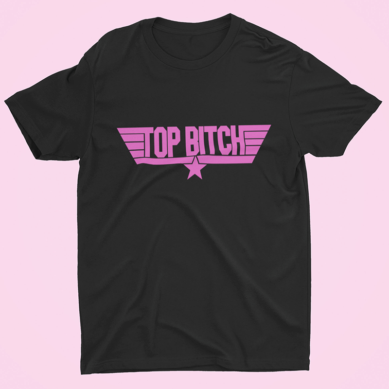 top bitch t-shirt