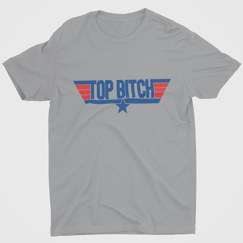 top bitch t-shirt