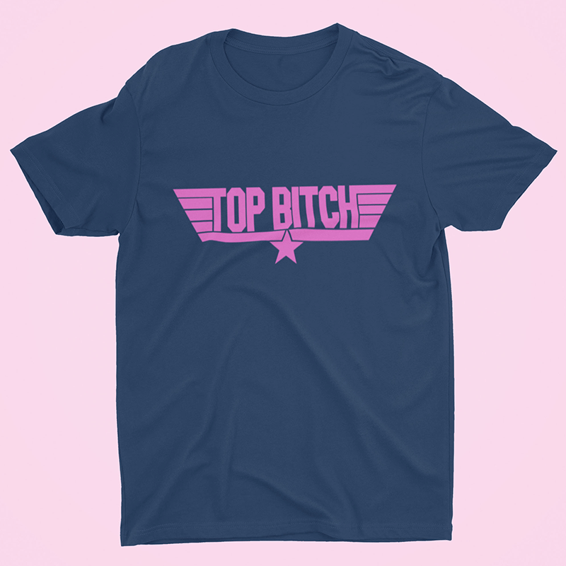 top bitch t-shirt