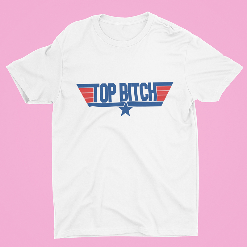 top bitch t-shirt