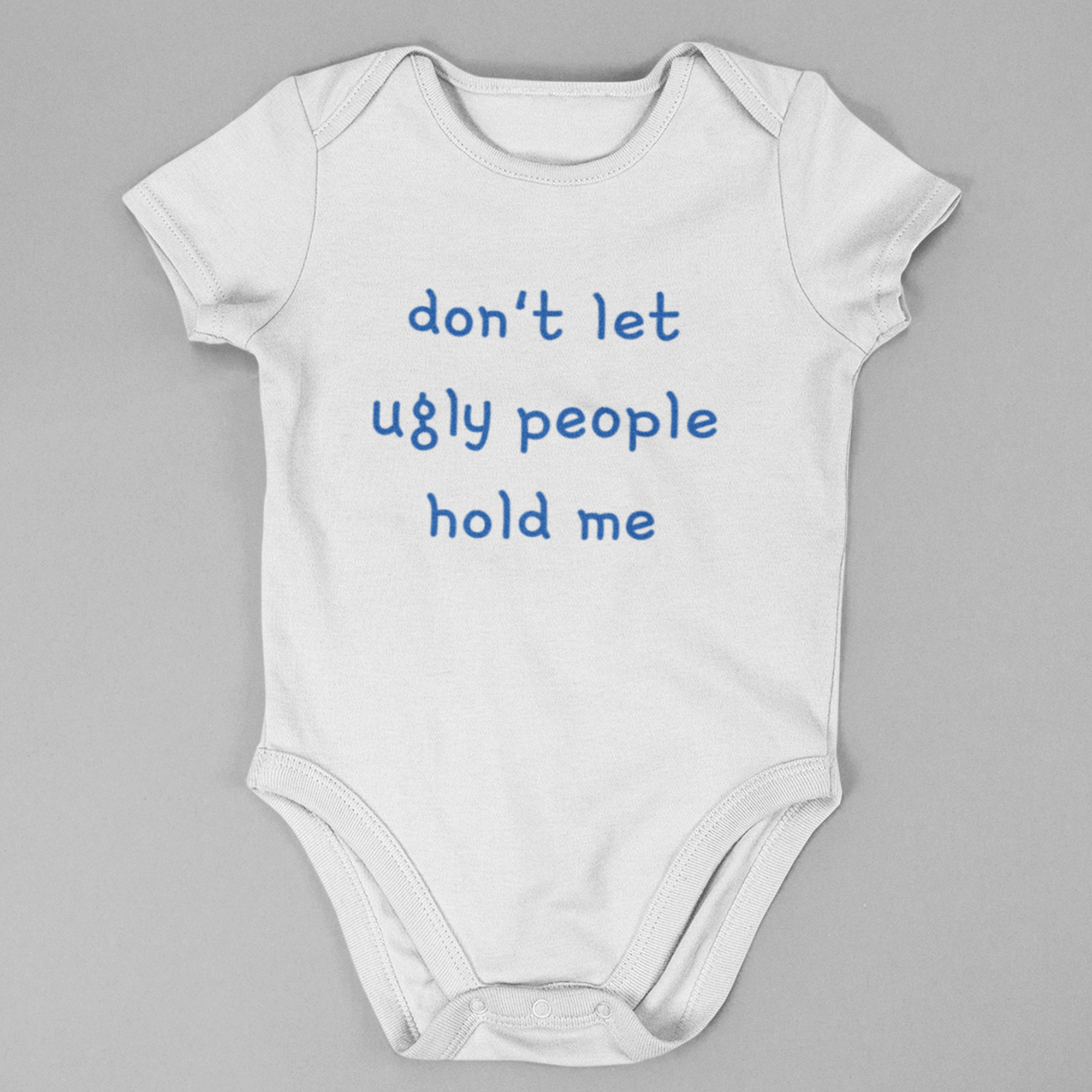 Don't Let Ugly People Hold Me