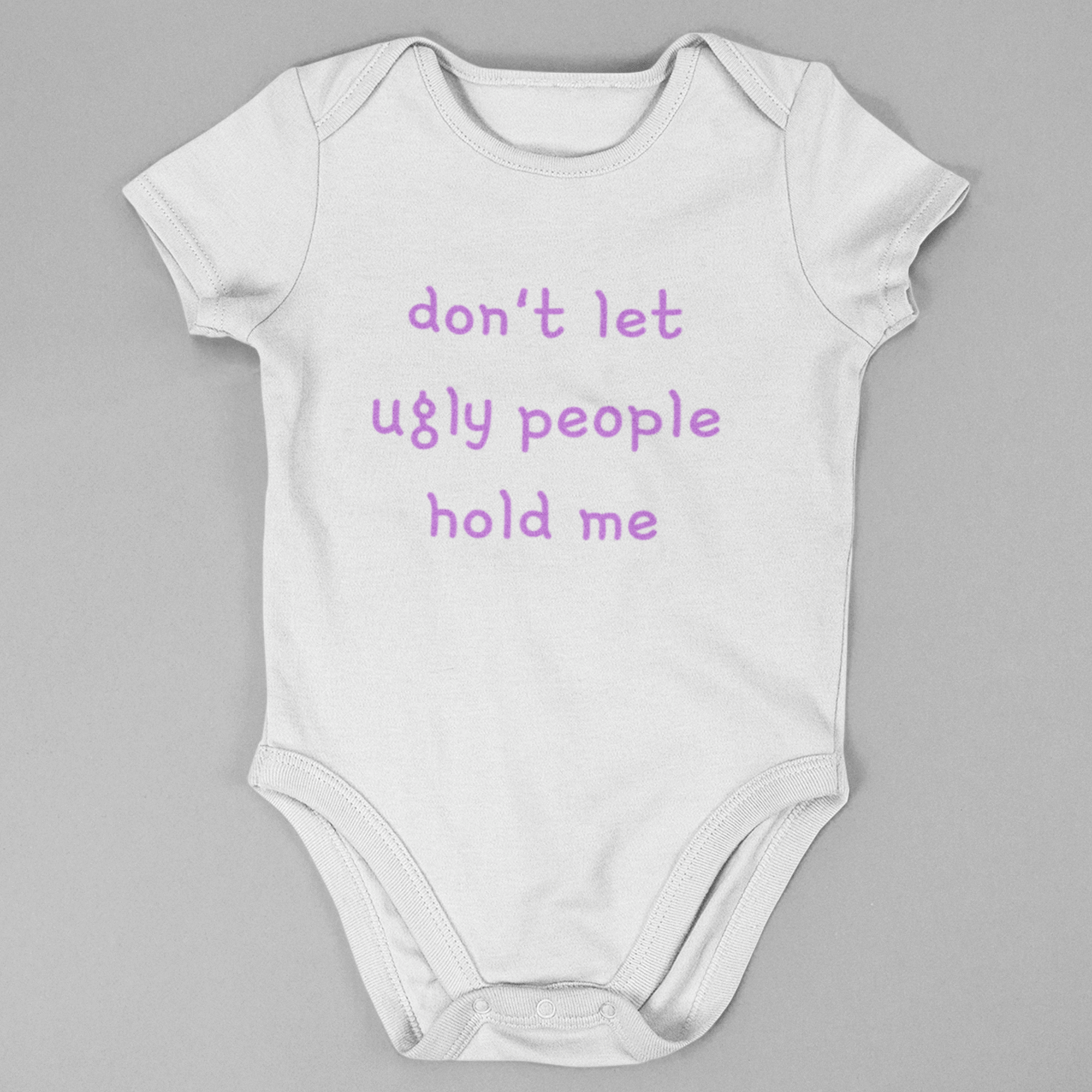 Don't Let Ugly People Hold Me