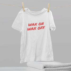 wax on wax off