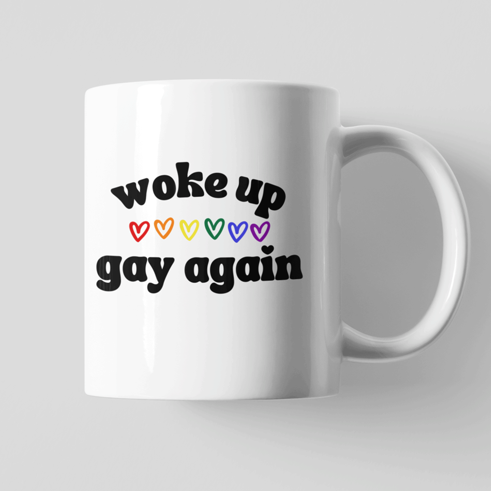 woke up gay again funny mug