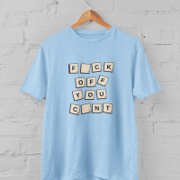 Fuck Off You Cunt t-shirt