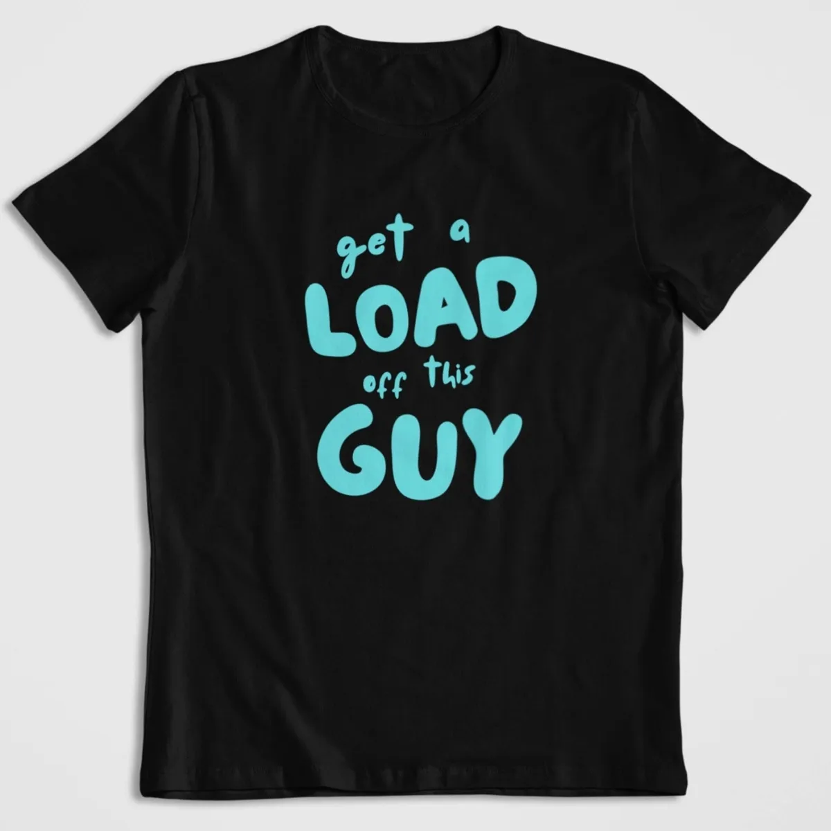 get a load black Get A Load Off This Guy