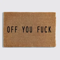 off you fuck off you fuck