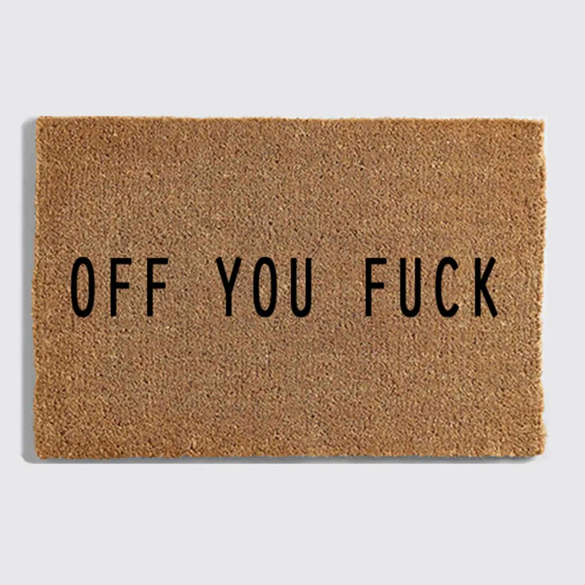 off you fuck off you fuck