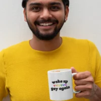 woke up gay again mug 4 woke up gay again mug